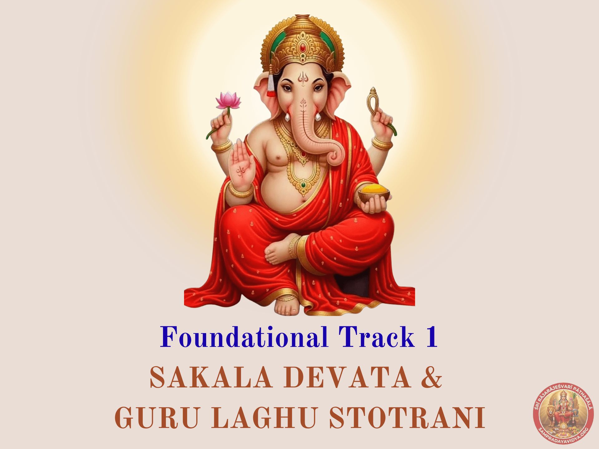 Foundational Track 1 Sakala Devata & Guru Laghu Stotraṇi