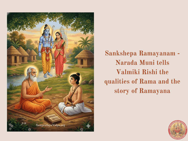 Sankshepa Ramayanam - Narada Muni tells Valmiki Rishi the qualities of Rama and the story of Ramayana