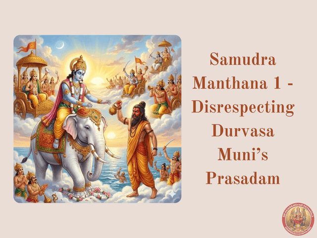 Samudra Manthana 1 - How Lakshmi Devi left Swarga Loka when Durvasa Muni's prasadam was disrespected